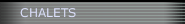 CHALETS